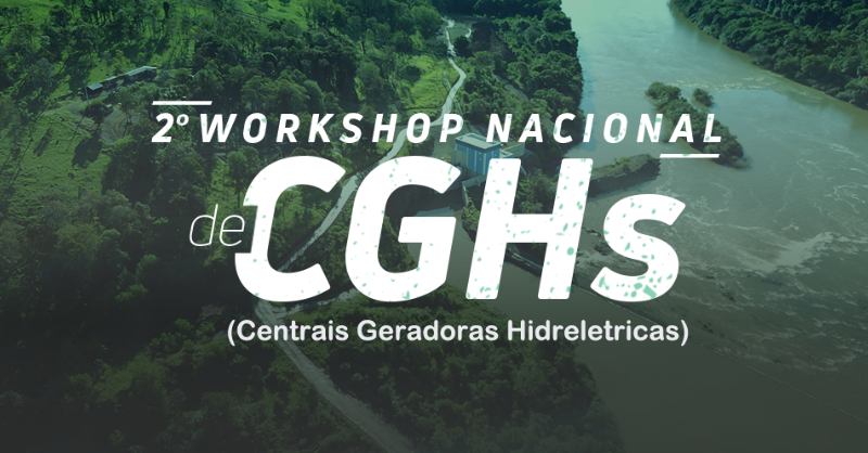 A Hidroenergia esteve presente no 2º Workshop Nacional de CGHs (Centrais Geradoras Hidrelétricas)